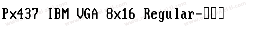 Px437 IBM VGA 8x16 Regular字体转换